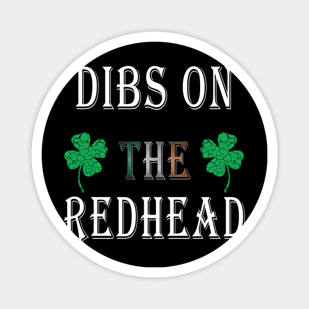 Dibs on the Redhead Shirt Funny St Patrick's Day Men Women Magnet by BuzzTeeStore